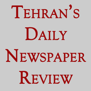 Tehran’s newspapers on Tuesday 10th of Mordad 1391; July 31st, 2012